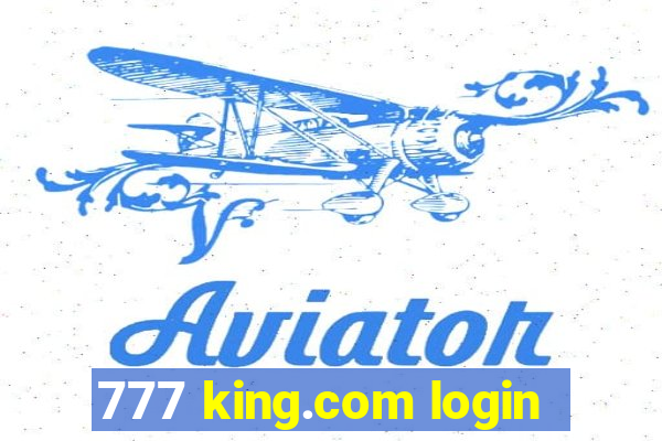 777 king.com login